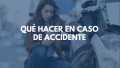 Qué hacer en caso de accidente